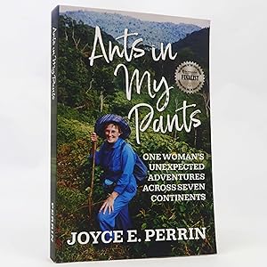 Seller image for Ants in My Pants: One Woman?s Unexpected Adventures Across. by Joyce E. Perrin for sale by Neutral Balloon Books