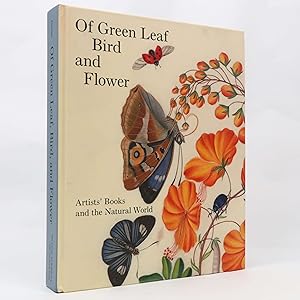Imagen del vendedor de Of Green Leaf, Bird, and Flower: Artists' Books and the Natural World a la venta por Neutral Balloon Books