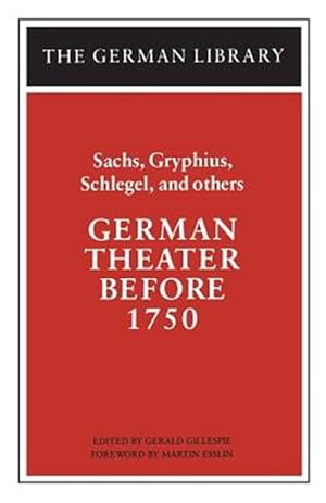 Seller image for German Theater Before 1750 : Sachs, Gryphius, Schlegel, and Others for sale by GreatBookPrices