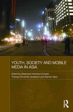 Imagen del vendedor de Youth, Society and Mobile Media in Asia a la venta por GreatBookPrices
