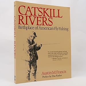 Imagen del vendedor de Catskill Rivers: Birthplace of American Fly Fishing by Austin M Francis a la venta por Neutral Balloon Books