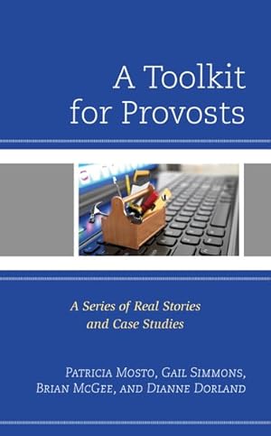 Imagen del vendedor de Toolkit for Provosts : A Series of Real Stories and Case Studies a la venta por GreatBookPrices