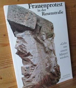 Frauenprotest in der Rosenstrasse. "Gebt uns unsere Männer wieder". . Reihe deutsche Vergangenheit