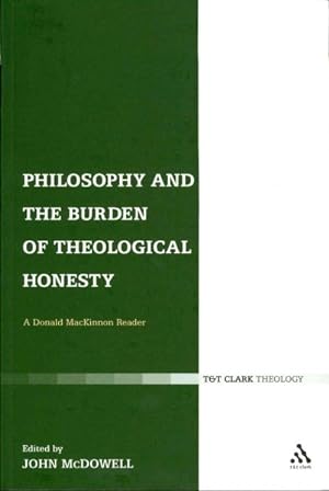 Immagine del venditore per Philosophy and the Burden of Theological Honesty : A Donald Mackinnon Reader venduto da GreatBookPrices