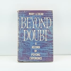 Seller image for Beyond Doubt: A Record Of Psychic Experience for sale by Cat On The Shelf