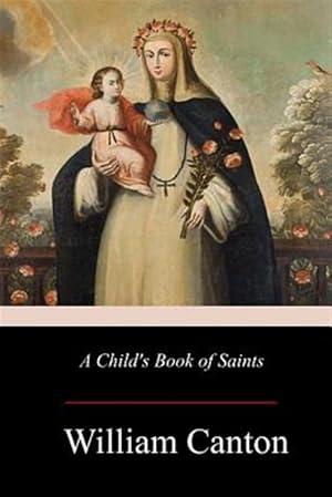 Image du vendeur pour Child's Book of Saints mis en vente par GreatBookPrices