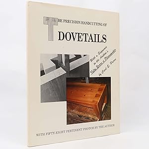 Seller image for The Precision Handcutting of Dovetails: With a Sequence. by Cecil E Pierce for sale by Neutral Balloon Books