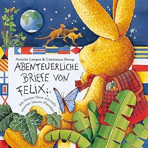 Bild des Verkufers fr Abenteuerliche Briefe von Felix : Ein kleiner Hase erforscht unseren blauen Planeten zum Verkauf von buchlando-buchankauf