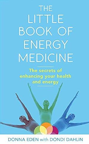 Bild des Verkufers fr The Little Book of Energy Medicine: The secrets of enhancing your health and energy zum Verkauf von WeBuyBooks