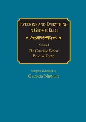 Bild des Verkufers fr Everyone and Everything in George Eliot: v. 1: The Complete Fiction: Prose and Poetry: v. 2: Complete Nonfiction, the Taxonomy, and the Topicon zum Verkauf von moluna