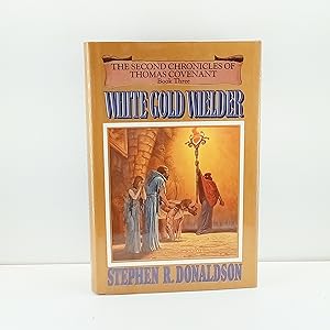 Seller image for White Gold Wielder - Book Three of The Second Chronicles of Thomas Covenant for sale by Cat On The Shelf