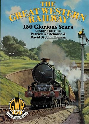 Imagen del vendedor de The Great Western Railway. 150 Glorious Years a la venta por Barter Books Ltd