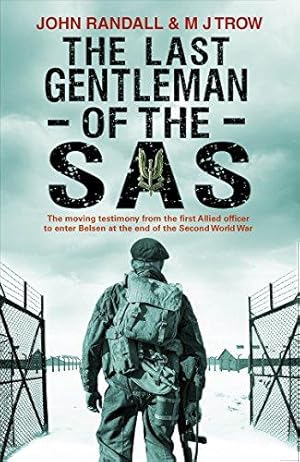 Bild des Verkufers fr The Last Gentleman of the SAS: A Moving Testimony from the First Allied Officer to Enter Belsen at the End of the Second World War zum Verkauf von WeBuyBooks