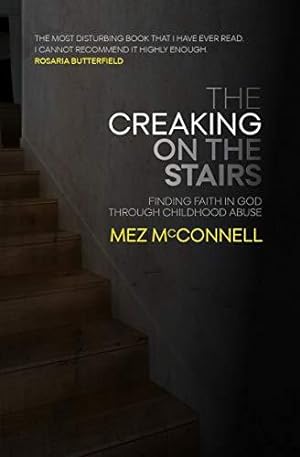 Bild des Verkufers fr The Creaking on the Stairs: Finding Faith in God Through Childhood Abuse (Biography) zum Verkauf von WeBuyBooks