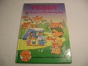 Bild des Verkufers fr Teddy and the Mystery of the Missing Milk - An Adventure with Teddy and Friends zum Verkauf von WeBuyBooks