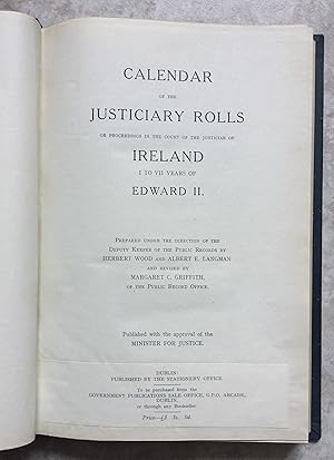 Calendar of the Justiciary Rolls or Proceedings in the Court of Justiciar of Ireland I to VII yea...