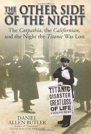 Seller image for The Other Side Of The Night: The Carpathia, the Californian, and the Night the Titanic was Lost for sale by WeBuyBooks
