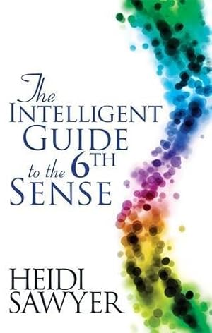 Bild des Verkufers fr The Intelligent Guide to the Sixth Sense zum Verkauf von WeBuyBooks