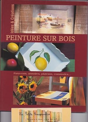 Seller image for Ides et crations : Peinture sur bois, paravents, armoires, plateaux, commodes for sale by La Petite Bouquinerie