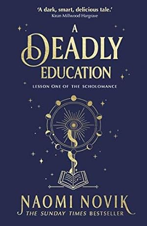 Bild des Verkufers fr A Deadly Education: A TikTok sensation and Sunday Times bestselling dark academia fantasy (The Scholomance, 1) zum Verkauf von WeBuyBooks