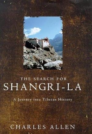 Seller image for The Search For Shangri-la: A Journey Into Tibetan History for sale by WeBuyBooks