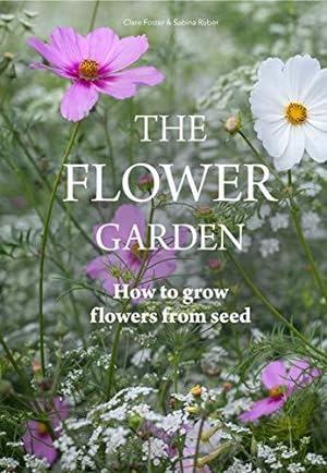 Bild des Verkufers fr Flower Garden: How to Grow Flowers from Seed zum Verkauf von WeBuyBooks