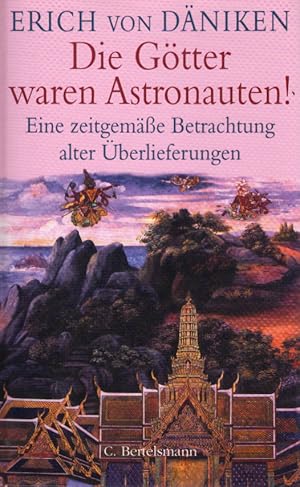 Bild des Verkufers fr Die Gtter waren Astronauten! : eine zeitgeme Betrachtung alter berlieferungen. zum Verkauf von Schrmann und Kiewning GbR