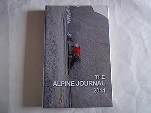 The Alpine Journal 2014. Volume 118 No. 362. The Journal of the Alpine Club. A Record of mountain...