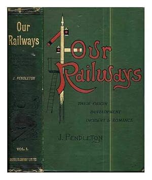 Imagen del vendedor de Our Railways. Their Origin, Development, Incident & Romance. Vol 1 & 2. a la venta por WeBuyBooks