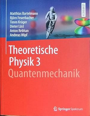Bild des Verkufers fr Theoretische Physik 3 : Quantenmecchanik. / Lehrbuch zum Verkauf von Antiquariat Blschke