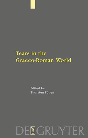Bild des Verkufers fr ( folienverpackt, neuwertig ) Tears in the graeco-roman world. ed. by Thorsten Fgen zum Verkauf von Fundus-Online GbR Borkert Schwarz Zerfa