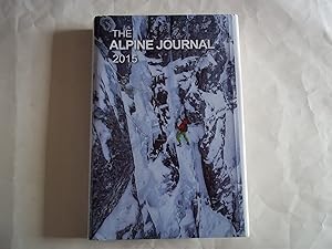 The Alpine Journal 2015. Volume 119 No. 363. The Journal of the Alpine Club. A Record of mountain...