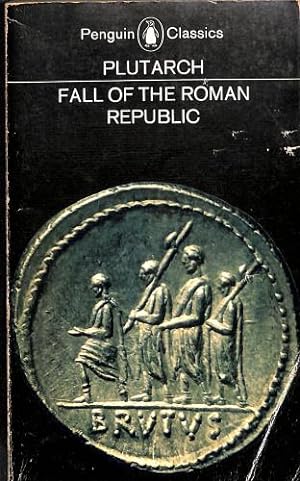 Seller image for Fall of the Roman Republic. Six Lives by Plutarch Marius; Sulla; Crassus; Pompey; Caesar; Cicero for sale by WeBuyBooks 2