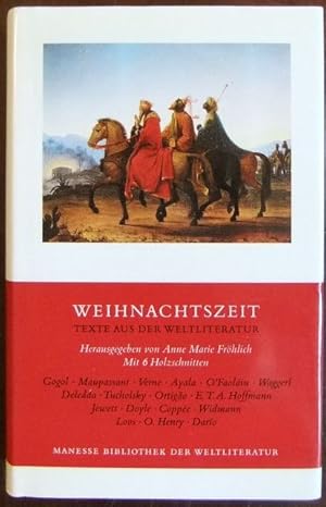 Bild des Verkufers fr Weihnachtszeit : Texte aus der Weltliteratur. Hrsg. v. Anne Marie Frhlich. Mit 6 Holzschn. von Bernard Salomon / Manesse-Bibliothek der Weltliteratur zum Verkauf von Antiquariat Blschke