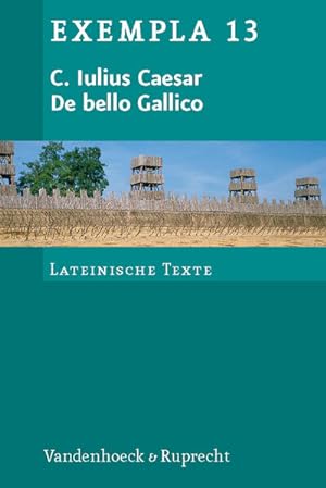 Seller image for De bello Gallico: Texte mit Erluterungen. Arbeitsauftrge, Begleittexte und Stilistik (Exempla) (EXEMPLA: Lateinische Texte, Band 13) for sale by Studibuch