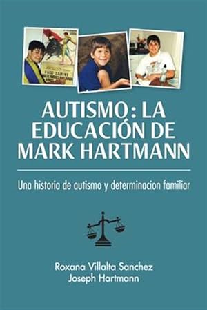 Imagen del vendedor de Autismo: La educacin de Mark Hartmann: Una historia de autism y determinacion familiar -Language: spanish a la venta por GreatBookPrices