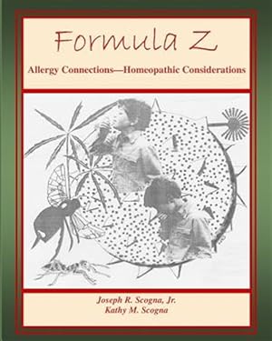 Imagen del vendedor de Formula Z : Allergy Connections - Homeopathic Considerations a la venta por GreatBookPrices