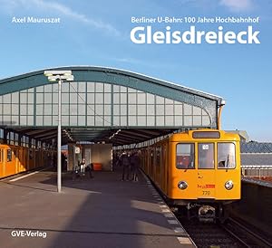 Image du vendeur pour Berliner U-Bahn: 100 Jahre Hochbahnhof Gleisdreieck mis en vente par Studibuch