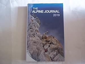 The Alpine Journal 2019. Volume 123 No. 367. The Journal of the Alpine Club. A Record of mountain...