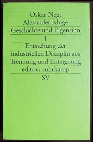 Bild des Verkufers fr Geschichte und Eigensinn 1 : Die Entstehung d. industriellen Disziplin aus Trennung u. Enteigung. Selbstregulierung als Natureigenschaft "Nester d. Erfahrung". / Edition Suhrkamp ; 1700 = N.F., Bd. 700 zum Verkauf von Antiquariat Blschke