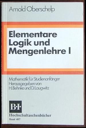 Seller image for Elementare Logik und Mengenlehre I : BI-Hochschultaschenbcher ; Bd. 407 for sale by Antiquariat Blschke