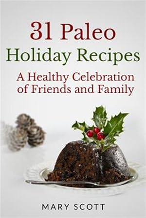 Imagen del vendedor de 31 Paleo Holiday Recipes a la venta por GreatBookPrices