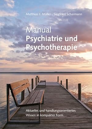 Imagen del vendedor de Manual Psychiatrie und Psychotherapie: Aktuelles und handlungsorientiertes Wissen in kompakter Form a la venta por Studibuch