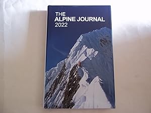 The Alpine Journal 2022. Volume 126 No. 370. The Journal of the Alpine Club. A Record of mountain...