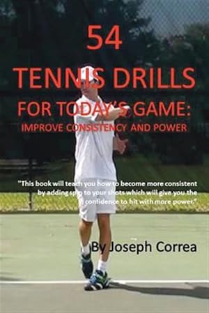 Seller image for 54 Tennis Drills for Today's Game: Improve Consistency and Power for sale by GreatBookPrices