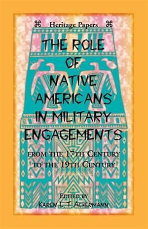 Seller image for Role of Native Americans in Military Engagements : From the 17th Century to the 19th Century for sale by GreatBookPrices