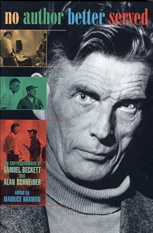 Seller image for No Author Better Served : Correspondence of Samuel Beckett & Alan Schneider for sale by GreatBookPrices