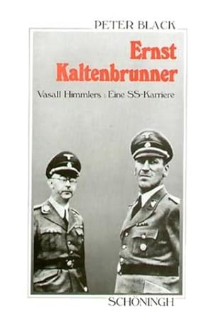 Seller image for Ernst Kaltenbrunner: Vasall Himmlers: Eine SS-Karriere (Sammlung Schningh zur Geschichte und Gegenwart) for sale by Studibuch