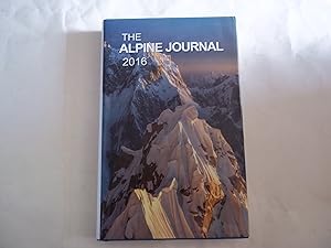 The Alpine Journal 2016. Volume 120 No. 364. The Journal of the Alpine Club. A Record of mountain...