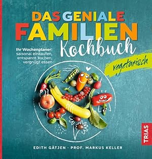 Image du vendeur pour Das geniale Familienkochbuch vegetarisch: Ihr Wochenplaner: saisonal einkaufen, entspannt kochen, vergngt essen mis en vente par Studibuch